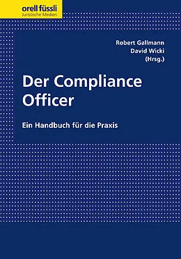 E-Book (pdf) Der Compliance Officer von Robert Gallmann, David Wicki