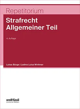 E-Book (pdf) Repetitorium Strafrecht Allgemeiner Teil von Lukas Bürge, Ladina Luisa Wirthner