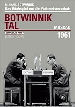 Kartonierter Einband Revanchewettkampf um die Schachweltmeisterschaft Botwinnik - Tal Moskau 1961 von Michail Botwinnik