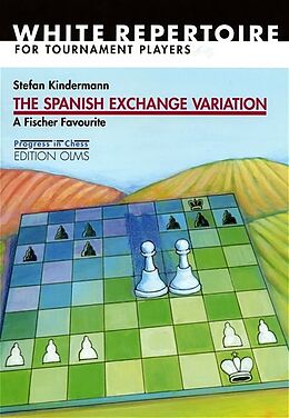 Couverture cartonnée The Spanish Exchange Variation. A Fischer Favourite de Stefan Kindermann