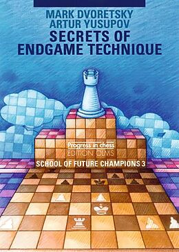 Couverture cartonnée School of Future Champions / Secrets of Endgame Technique de Mark Dvoretsky, Artur Yusupov
