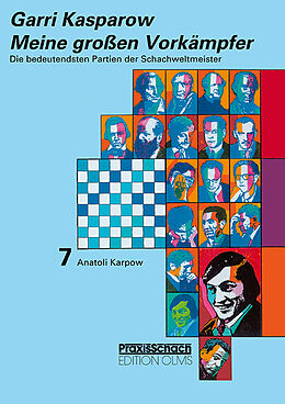Kartonierter Einband Meine grossen Vorkämpfer / Die bedeutendsten Partien der Schachweltmeister von Garri Kasparow