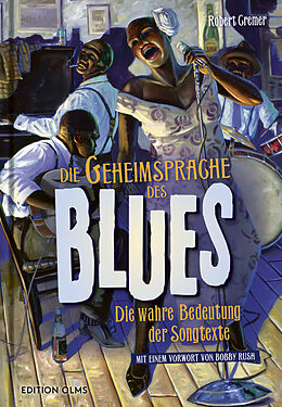 Fester Einband Die Geheimsprache des Blues von Robert Cremer