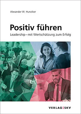 E-Book (pdf) Positiv führen von Alexander W. Hunziker