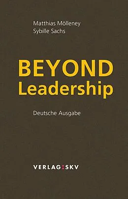 E-Book (epub) Beyond Leadership von Matthias Mölleney, Sybille Sachs