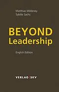 E-Book (epub) Beyond Leadership von Matthias Mölleney, Sybille Sachs