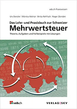 Fester Einband Das Lehr- und Praxisbuch zur Schweizer Mehrwertsteuer, Bundle von Urs Denzler, Mónika Molnár, Britta Rehfisch