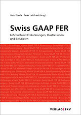 Kartonierter Einband Swiss GAAP FER - Lehrbuch mit Erläuterungen, Illustrationen und Beispielen, Bundle von Reto Eberle, Peter Leibfried