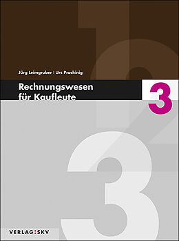 Kartonierter Einband Rechnungswesen für Kaufleute 3 - Theorie und Aufgaben, Bundle inkl. PDF von Jürg Leimgruber, Urs Prochinig