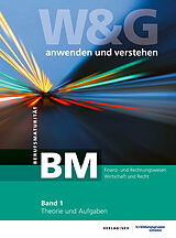 Kartonierter Einband W&amp;G anwenden und verstehen, BM (Berufsmaturität), Band 1, Bundle mit Lösungen von 