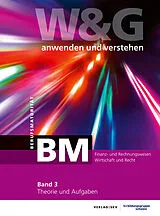 Paperback W&G anwenden und verstehen, BM (Berufsmaturität), Band 3, Bundle mit digitalen Lösungen von KV Bildungsgruppe Schweiz