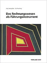 Kartonierter Einband Das Rechnungswesen als Führungsinstrument, Bundle von Jürg Leimgruber, Urs Prochinig