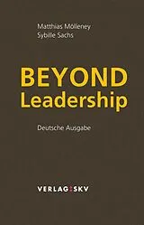 Fester Einband Beyond Leadership von Matthias Mölleney, Sybille Sachs