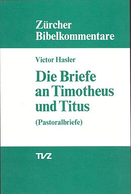 Paperback Die Briefe an Timotheus und Titus von Victor Hasler