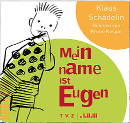 Audio CD (CD/SACD) Mein Name ist Eugen von Klaus Schädelin