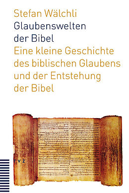 Paperback Glaubenswelten der Bibel von Stefan Wälchli