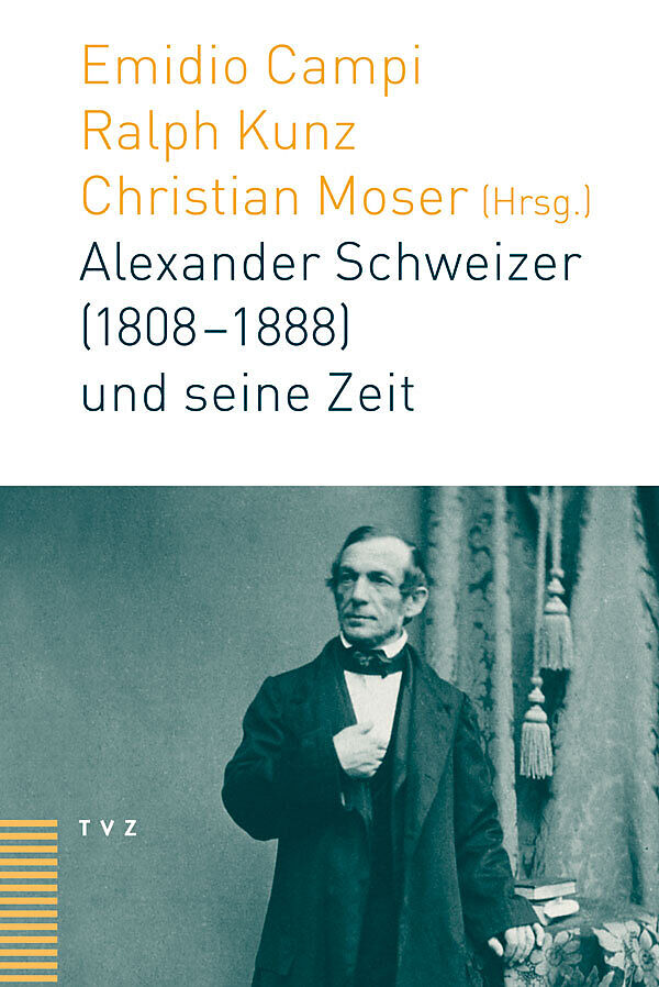 Alexander Schweizer (18081888) und seine Zeit