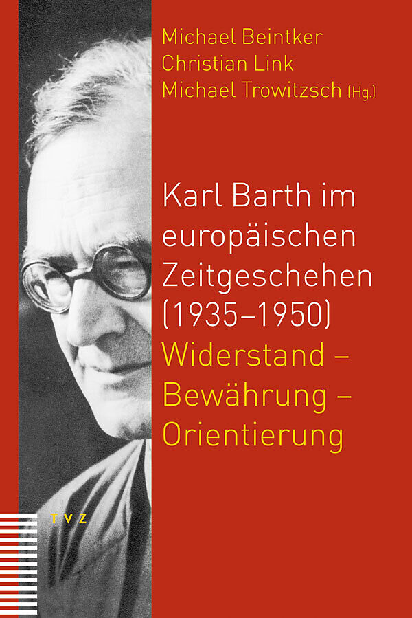 Karl Barth im europäischen Zeitgeschehen (19351950)