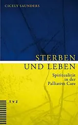 Kartonierter Einband Sterben und Leben von Cicely Saunders