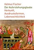 E-Book (epub) Der Auferstehungsglaube von Helmut Fischer