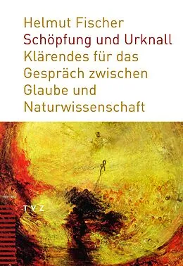 E-Book (epub) Schöpfung und Urknall von Helmut Fischer