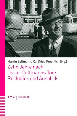 E-Book (pdf) Zehn Jahre nach Oscar Cullmanns Tod: Rückblick und Ausblick von 