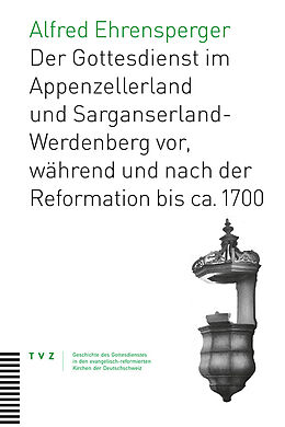 Paperback Der Gottesdienst im Appenzellerland und Sarganserland-Werdenberg von Alfred Ehrensperger