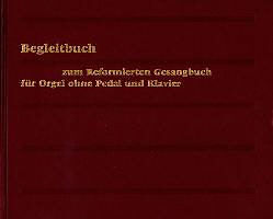 Fester Einband Evangelisch-reformiertes Gesangbuch / Begleitbuch für Orgel ohne Pedal und Klavier von 