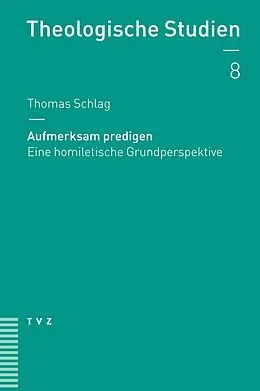 E-Book (pdf) Aufmerksam predigen von Thomas Schlag