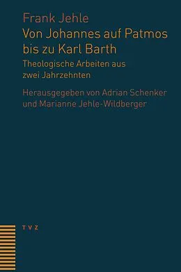 E-Book (pdf) Von Johannes auf Patmos bis zu Karl Barth von Frank Jehle