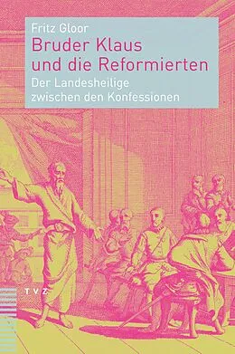 E-Book (pdf) Bruder Klaus und die Reformierten von Fritz Gloor