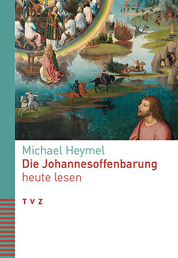 Kartonierter Einband Die Johannesoffenbarung heute lesen von Michael Heymel