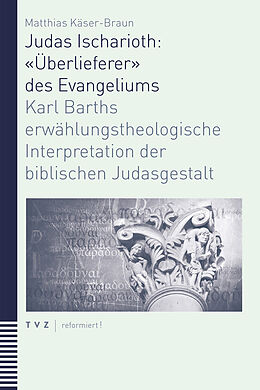 Paperback Judas Ischarioth: «Überlieferer» des Evangeliums von Matthias Käser-Braun