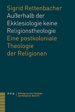 Kartonierter Einband Außerhalb der Ekklesiologie keine Religionstheologie von Sigrid Rettenbacher