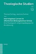 E-Book (pdf) Interreligiöses Lernen im öffentlichen Bildungskontext Schule von Thomas Schlag, Jasmine Suhner
