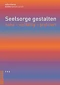 E-Book (pdf) Seelsorge gestalten von Rita Famos, Jacques-Antoine von Allmen