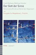 E-Book (pdf) Der Gott der Sinne von Frank Mathwig, Matthias Zeindler