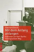 E-Book (pdf) Mit dem Anfang anfangen von Eberhard Busch