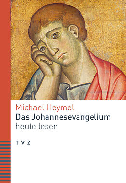 Kartonierter Einband Das Johannesevangelium heute lesen von Michael Heymel