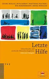 Kartonierter Einband Letzte Hilfe von Georg Bollig, Rita Famos, Matthias Fischer