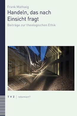 E-Book (pdf) Handeln, das nach Einsicht fragt von Frank Mathwig