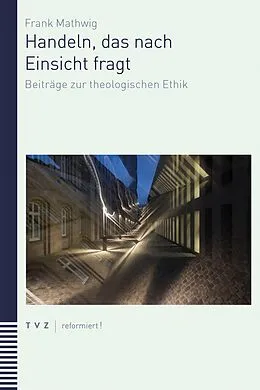 E-Book (pdf) Handeln, das nach Einsicht fragt von Frank Mathwig