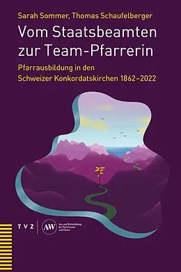 E-Book (pdf) Vom Staatsbeamten zur Team-Pfarrerin von Sarah Sommer, Thomas Schaufelberger
