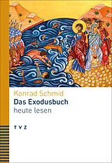 Kartonierter Einband Das Exodusbuch heute lesen von Konrad Schmid