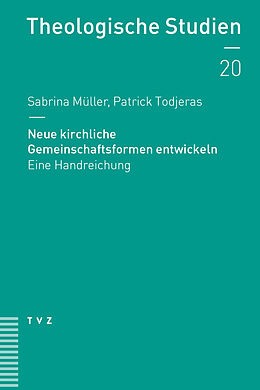 Paperback Neue kirchliche Gemeinschaftsformen entwickeln von Sabrina Müller, Patrick Todjeras