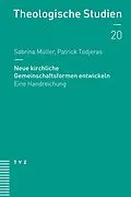 E-Book (pdf) Neue kirchliche Gemeinschaftsformen entwickeln von Sabrina Müller, Patrick Todjeras