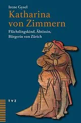 Kartonierter Einband Katharina von Zimmern von Irene Gysel