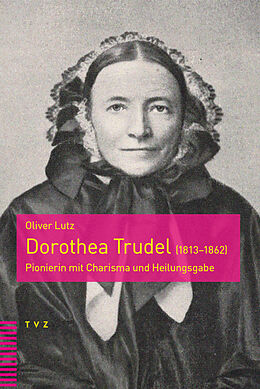 Kartonierter Einband Dorothea Trudel (18131862) von Oliver Lutz