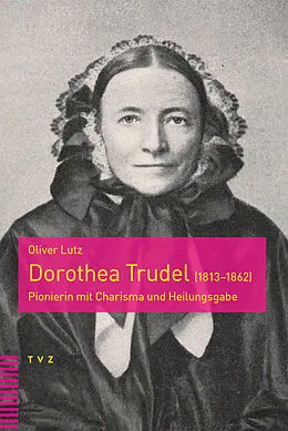E-Book (pdf) Dorothea Trudel (18131862) von Oliver Lutz