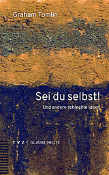 Kartonierter Einband Sei du selbst! von Graham Tomlin